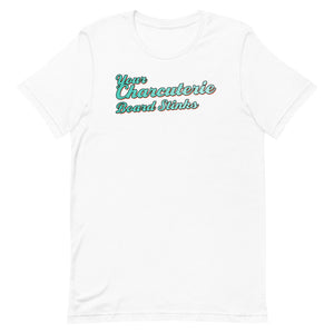 Your Charcuterie Board Stinks - T-Shirt